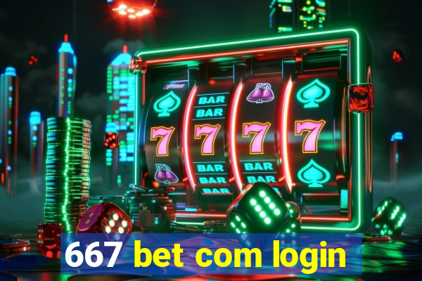 667 bet com login